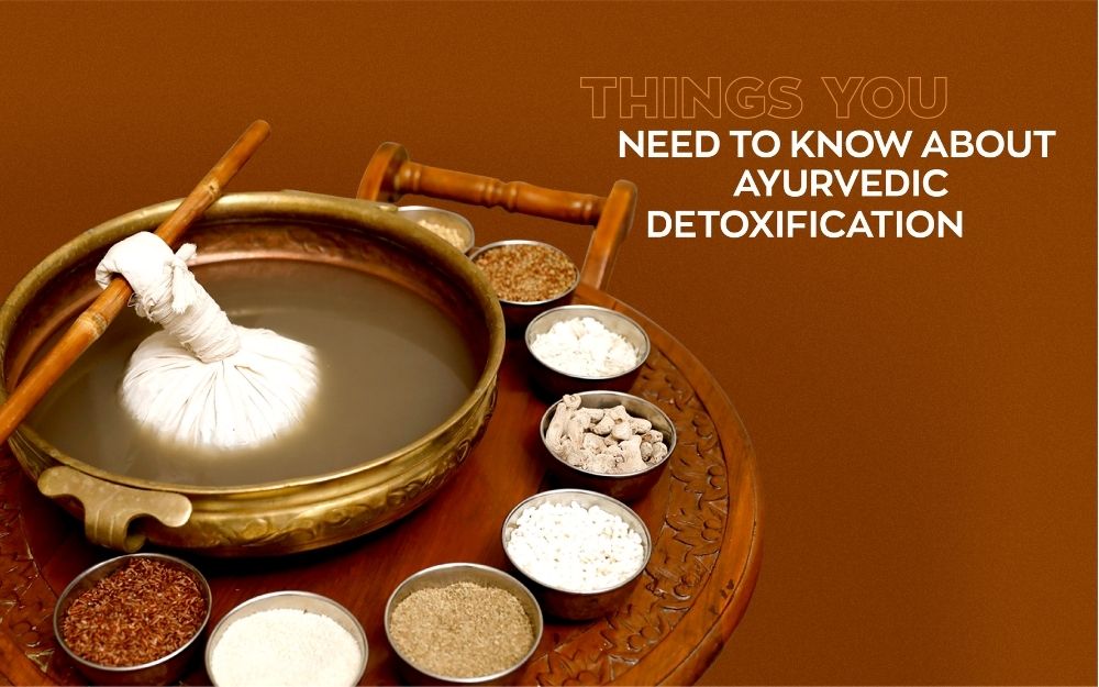 Things You Need To Know About Ayurvedic Detoxification