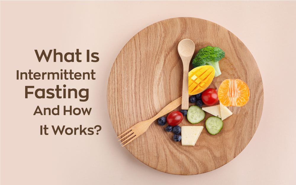 What Is Intermittent Fasting And How It Works?