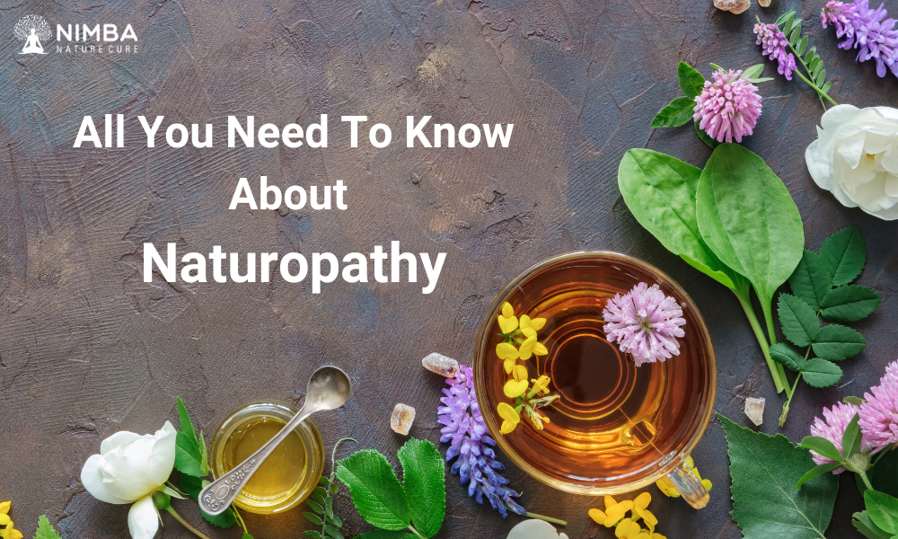 All You Need To Know About Naturopathy