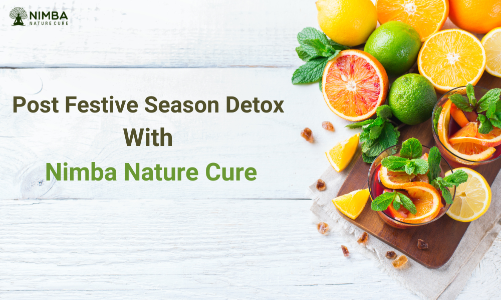 Post Festive Season Detox With Nimba Nature Cure