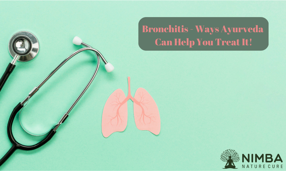 Bronchitis – Ways Ayurveda Can Help You Treat It!