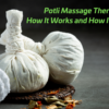 Potli Massage Therapy How It Works and How It Can Help