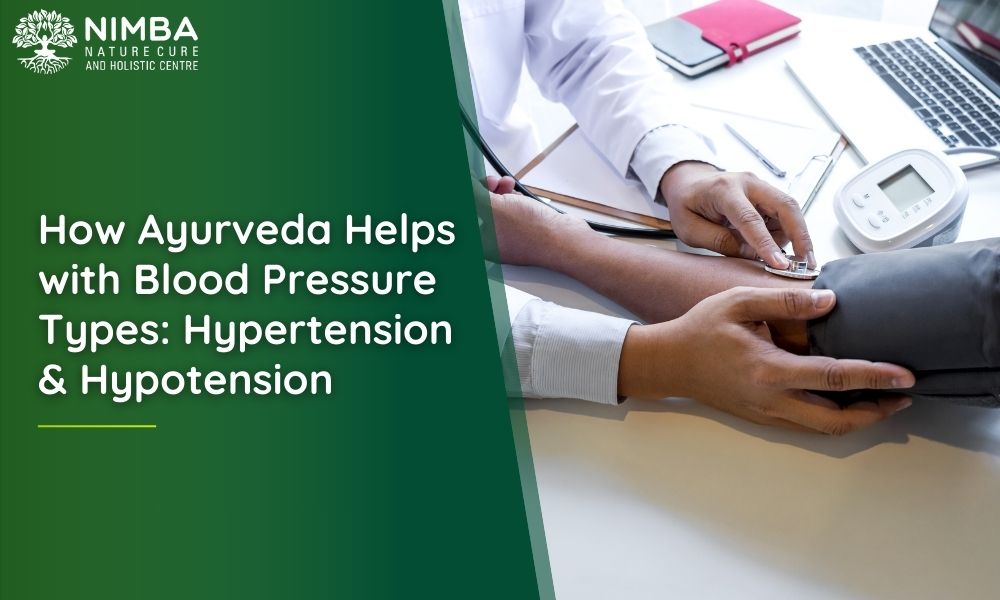 How Ayurveda Helps with Blood Pressure Types: Hypertension & Hypotension