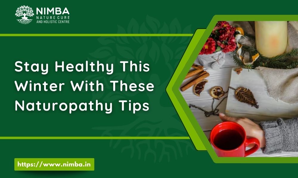 Stay Healthy This Winter With These Naturopathy Tips