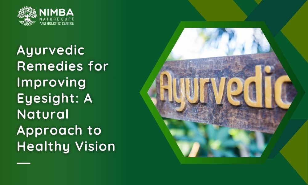 Ayurvedic Remedies for Improving Eyesight: A Natural Approach to Healthy Vision