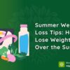 Summer Weight Loss Tips